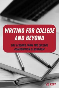 Hardcover Writing for College and Beyond: Life Lessons from the College Composition Classroom Book