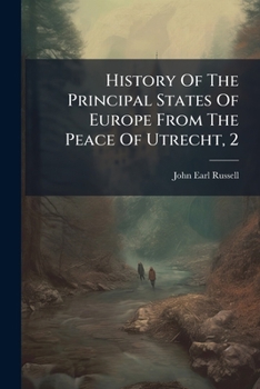 History of the Principal States of Europe from the Peace of Utrecht, 2