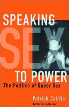 Paperback Speaking Sex to Power: The Politics of Queer Sex Book