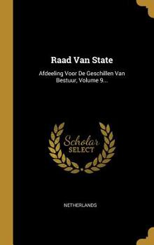 Hardcover Raad Van State: Afdeeling Voor De Geschillen Van Bestuur, Volume 9... [Dutch] Book