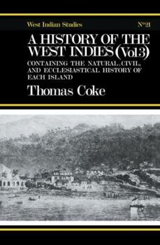 Paperback A History of the West Indies: Containing the Natural, Civil and Ecclesiastical History of Each Island Book