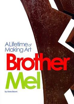 Hardcover Brother Mel: A Lifetime of Making Art Book