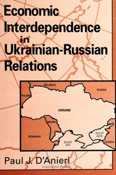 Paperback Economic Interdependence in Ukrainian-Russian Relations Book