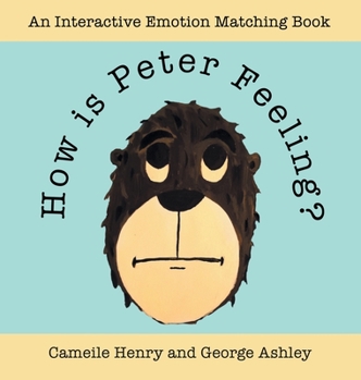 Hardcover How is Peter Feeling?: An Interactive Emotion Matching Book