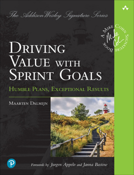 Paperback Driving Value with Sprint Goals: Humble Plans, Exceptional Results Book