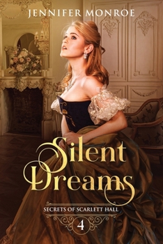 Silent Dreams: Secrets of Scarlett Hall Book 4 - Book #4 of the Secrets of Scarlett Hall