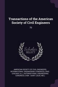 Paperback Transactions of the American Society of Civil Engineers: 70 Book