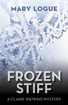 Frozen Stiff - Book #8 of the Claire Watkins