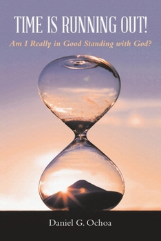 Paperback Time Is Running Out!: Am I Really in Good Standing with God? Book