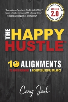 Paperback The Happy Hustle Version 2.0: 10 Alignments To Avoid Burnout & Achieve Blissful Balance Book