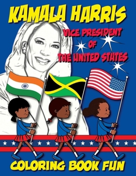 Paperback Kamala Harris - Vice President of The United States - Coloring Book Fun: 1st Woman Vice President [Large Print] Book