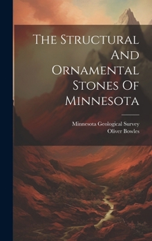 Hardcover The Structural And Ornamental Stones Of Minnesota Book