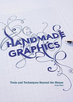 Paperback Handmade Graphics: Tools & Techniques Beyond the Mouse Book