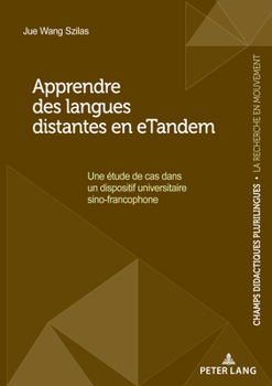 Apprendre des Langues Distantes en ETandem : Une ?tude de Cas Dans un Dispositif Universitaire Sino-Francophone