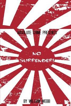 Paperback No Surrender!: Seven Japanese WWII Soldiers Who Refused to Surrender After the War Book