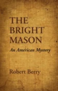 Paperback The Bright Mason: An American Mystery Book
