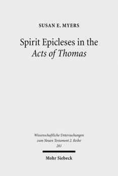 Paperback Spirit Epicleses in the Acts of Thomas Book