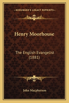 Paperback Henry Moorhouse: The English Evangelist (1881) Book