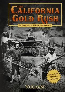 Hardcover The California Gold Rush: An Interactive History Adventure (You Choose: History) Book