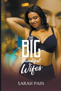Paperback The Big, Beautiful Wifes - A BBW Erotica Stories Book
