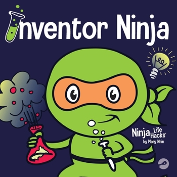 Paperback Inventor Ninja: A Children's Book About Creativity and Where Ideas Come From Book