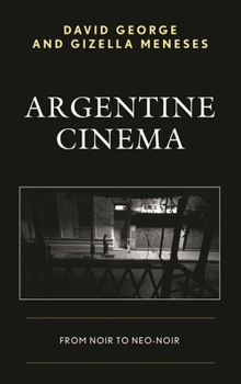Paperback Argentine Cinema: From Noir to Neo-Noir Book