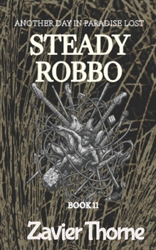 Steady Robbo (Another Day in Paradise Lost Archive.)