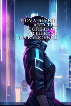 Paperback Nova Rivers: and the Secrets of Artificial Intelligence Book