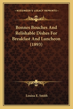 Paperback Bonnes Bouches And Relishable Dishes For Breakfast And Luncheon (1893) Book