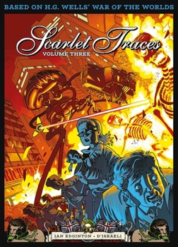 The Complete Scarlet Traces, Volume Three - Book #3 of the Complete Scarlet Traces