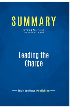 Paperback Summary: Leading the Charge: Review and Analysis of Zinni and Koltz's Book