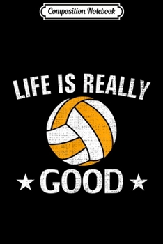 Composition Notebook: Retro Life Is Really Good Volleyball Funny Sports Love Gift  Journal/Notebook Blank Lined Ruled 6x9 100 Pages