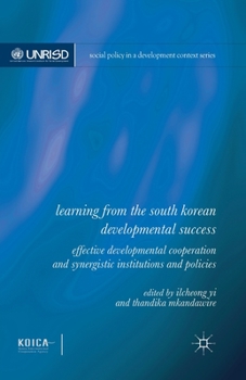 Paperback Learning from the South Korean Developmental Success: Effective Developmental Cooperation and Synergistic Institutions and Policies Book