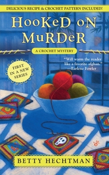 Hooked on Murder - Book #1 of the Crochet Mystery