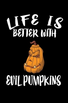 Paperback Life Is Better With Evil Pumpkins: Animal Nature Collection Book
