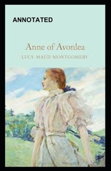 Paperback Anne of Avonlea Annotated Lucy Maud Montgomery Book
