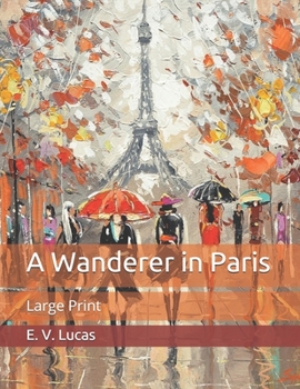 Paperback A Wanderer in Paris: Large Print Book