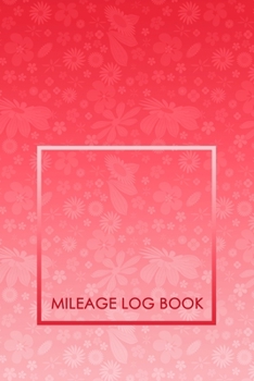 Mileage Log Book: Professional Mileage Log Book: Mileage & Gas Journal: Mileage Log For Work: Mileage Tracker For Business