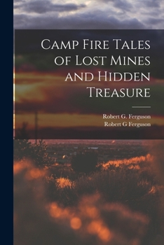 Paperback Camp Fire Tales of Lost Mines and Hidden Treasure Book