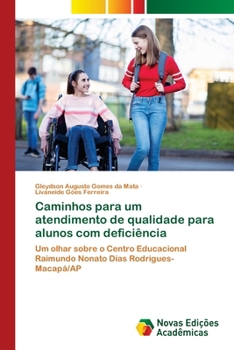 Caminhos para um atendimento de qualidade para alunos com deficiência (Portuguese Edition)