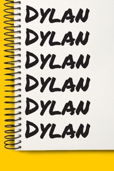 Paperback Name Dylan A beautiful personalized: Lined Notebook / Journal Gift, Notebook for Dylan,120 Pages, 6 x 9 inches, Gift For Dylan, Personal Diary, Dylan, Book