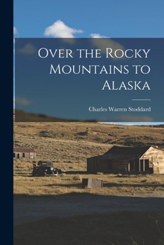 Paperback Over the Rocky Mountains to Alaska Book