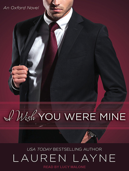 I Wish You Were Mine - Book #2 of the Oxford