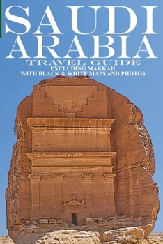 Paperback Saudi Arabia: Travel Guide (Not Including Makkah) Book