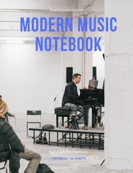 Modern Music Notebook: Staff and Manuscript Paper for Music, Notes and Lyrics 8.5" x 11" (21.59 x 27.94 cm)