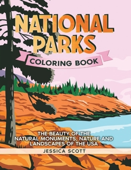 Paperback National Parks Coloring Book: The Beauty of the Natural Monuments, Nature and Landscapes of the USA Book