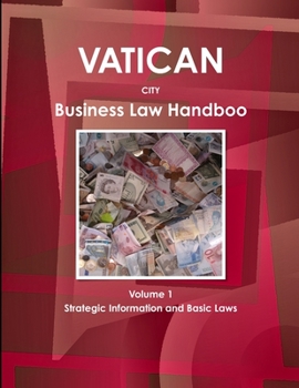 Paperback Vatican City Business Law Handbook Volume 1 Strategic Information and Basic Laws Book