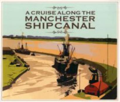 Paperback A Cruise Along the Manchester Ship Canal Book