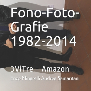 Paperback Fono-Foto-Grafie 1982-2014: Enzo Minarelli Andrea Samaritani [Italian] Book