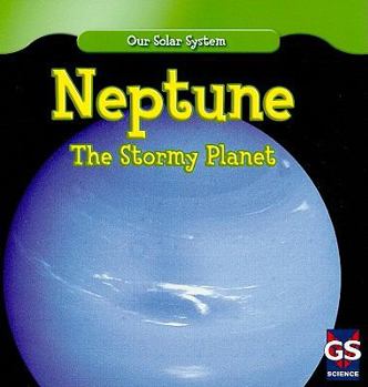 Neptune: The Stormy Planet - Book  of the Our Solar System